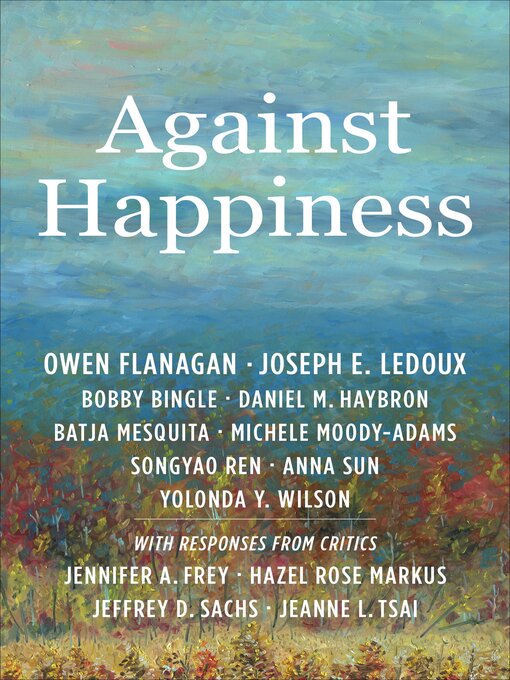 Title details for Against Happiness by Owen Flanagan - Available